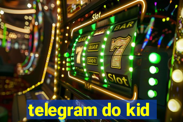 telegram do kid